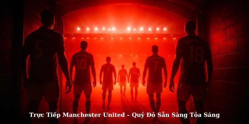 Trực Tiếp Manchester United