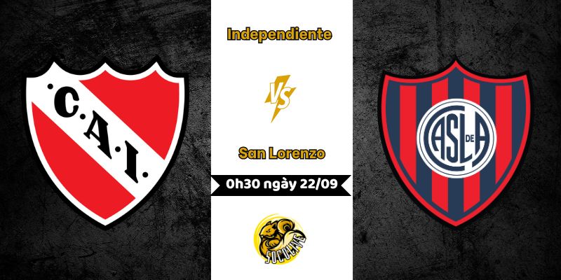 Nhận định Independiente vs San Lorenzo, 0h30 ngày 22/09